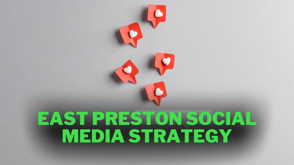 East Preston Social Media Strategy